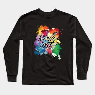 Totally Rad Cool 80's Long Sleeve T-Shirt